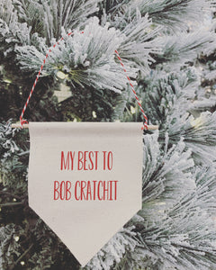 My Best to Bob Cratchit Schitt's Creek Christmas Tree Mini Banner