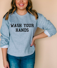Load image into Gallery viewer, Wash Your Hands Sweatshirt