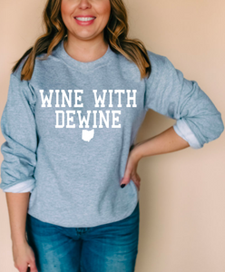 Wine With DeWine Sweatshirt
