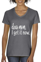 Load image into Gallery viewer, Dear Mom I Get It Now T-Shirt